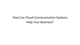 How Can Cloud Communication Systems Help Your Business?