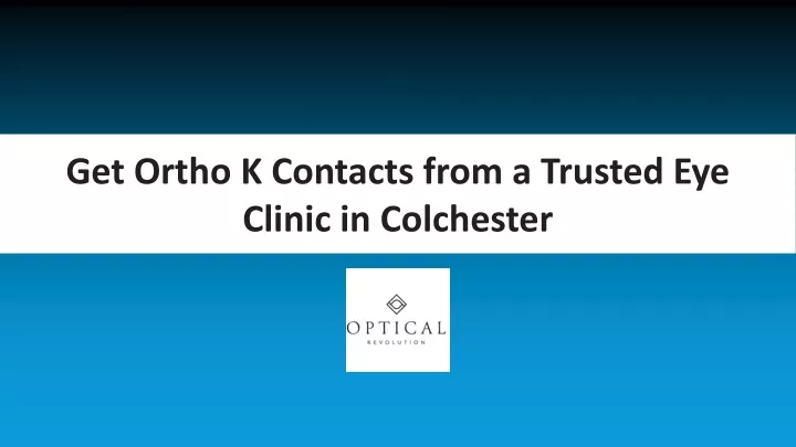 get ortho k contacts from a trusted eye clinic