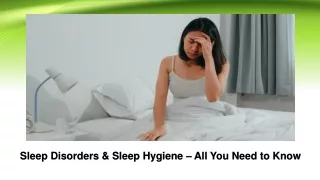 Sleep Disorders & Sleep Hygiene – All You Need to Know