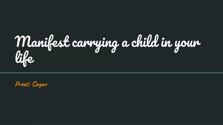manifest carrying a child in your life