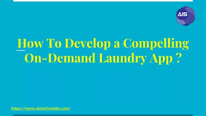 how to develop a compelling on demand laundry app