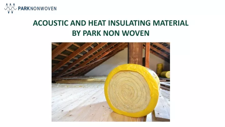 acoustic and heat insulating material by park