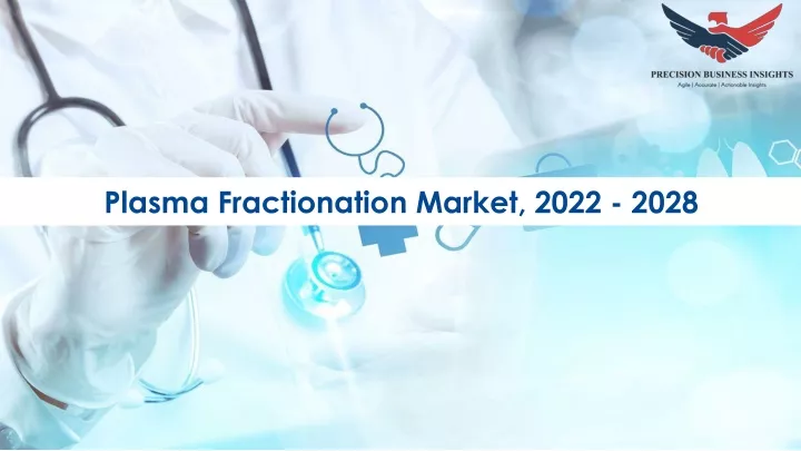 plasma fractionation market 2022 2028
