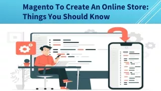 Magento To Create An Online Store Things You Should Know