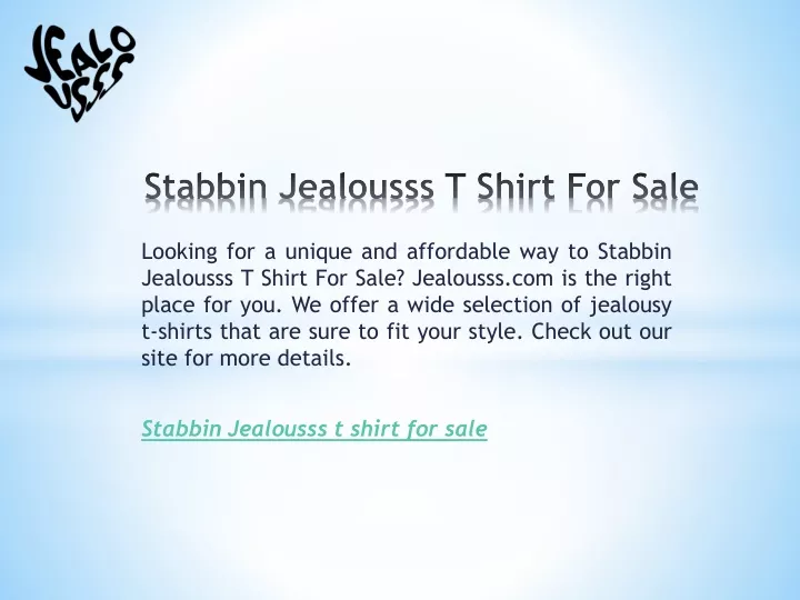 stabbin jealousss t shirt for sale