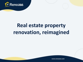 Real estate property renovation, reimagined