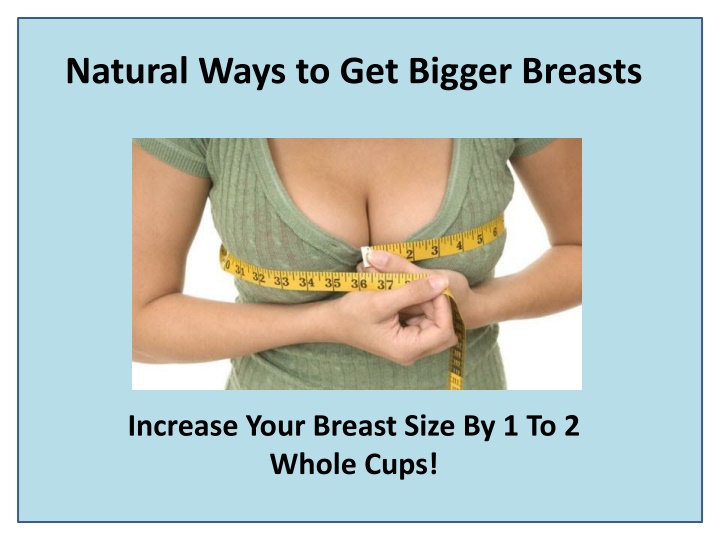 natural ways to get bigger breasts