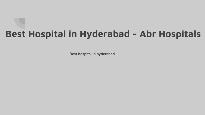 best hospital in hyderabad abr hospitals