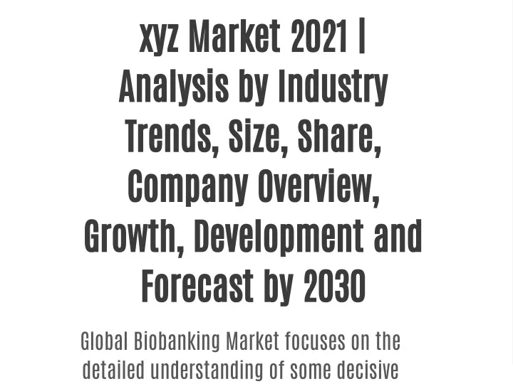 xyz market 2021 analysis by industry trends size