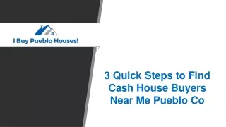 3 Quick Steps to Find Cash House Buyers Near Me Pueblo Co