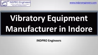 Vibratory Equipment Manufacturer in Indore-INDPRO ENgineer