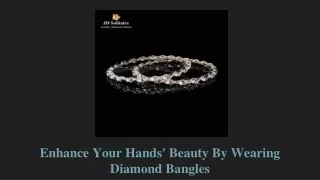 Enhance Your Hands' Beauty By Wearing Diamond Bangles