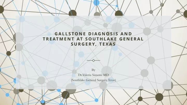 gallstone diagnosis and treatment at southlake