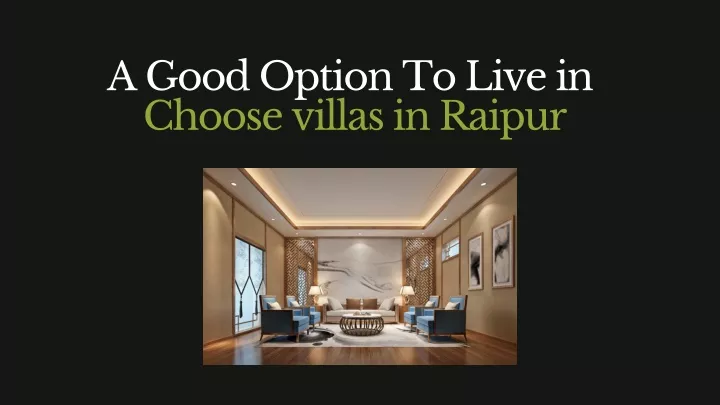 a good option to live in choose villas in raipur