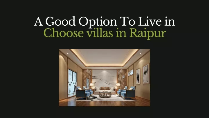 a good option to live in choose villas in raipur