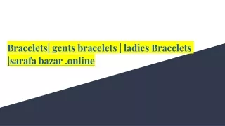Bracelets_ gents bracelets _ ladies Bracelets _sarafa bazar .online