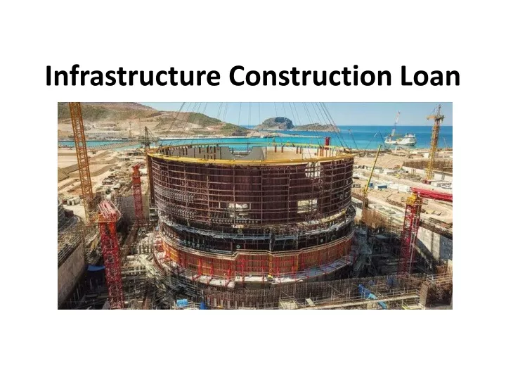infrastructure construction loan