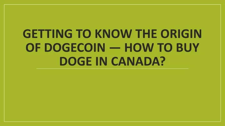 getting to know the origin of dogecoin how to buy doge in canada