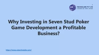 Why Investing in Seven Stud Poker Game Development a Profitable Business?