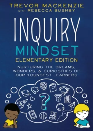 eBOOK  Inquiry Mindset Nurturing the Dreams Wonders and Curiosities of