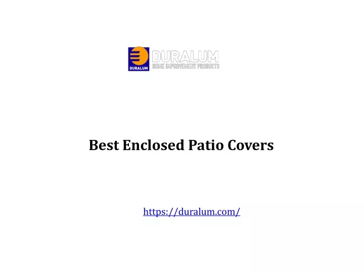 best enclosed patio covers