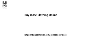 Buy Jaase Clothing Online Bonbonfistral.com....