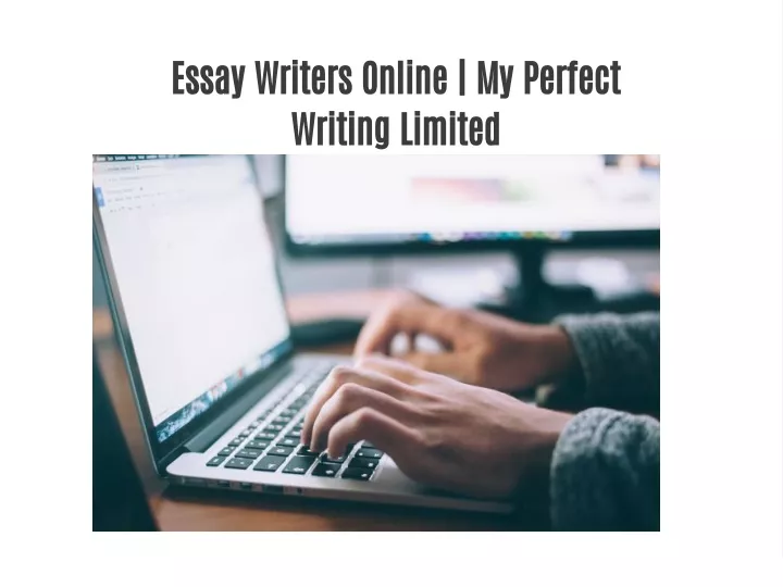 essay writers online my perfect writing limited