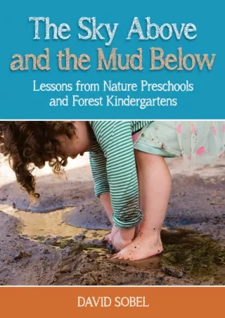eBOOK  The Sky Above and the Mud Below Lessons from Nature Preschools and