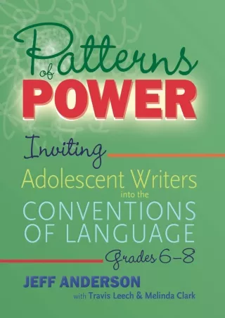 DOWNLOA T  Patterns of Power Grades 6–8 Inviting Adolescent Writers into