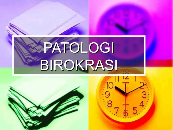patologi patologi birokrasi birokrasi