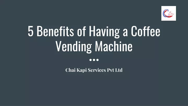 5 benefits of having a coffee vending machine