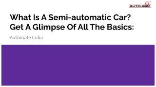 What Is A Semi-automatic Car? Get A Glimpse Of All The Basics: