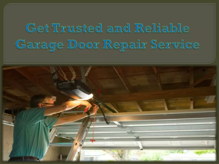 get trusted and reliable garage door repair service
