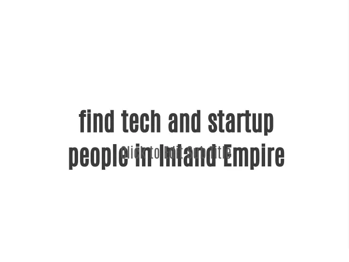 find tech and startup people in inland empire