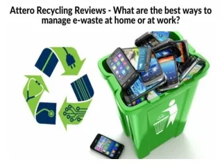 Attero Recycling Reviews – What are the best ways to manage e-waste at home or at work