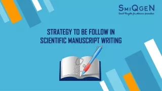 STRATEGY TO BE FOLLOW IN SCIENTIFIC MANUSCRIPT WRITING
