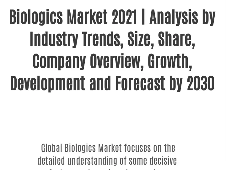 biologics market 2021 analysis by industry trends