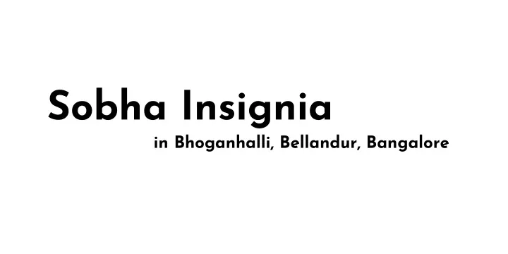 sobha insignia in bhoganhalli bellandur bangalore