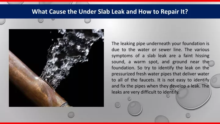 what cause the under slab leak and how to repair