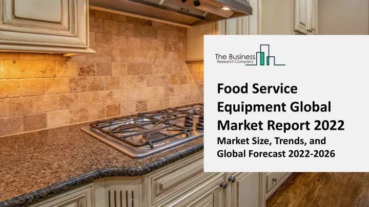 food service equipment global market report 2022
