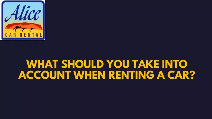 what should you take into account when renting