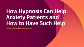 how hypnosis can help anxiety patients and how to have such help