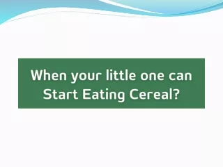 When your little one can Start Eating Cereal - Danone India