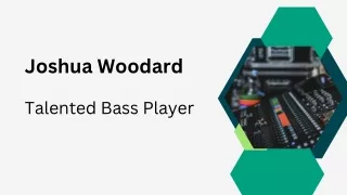 Joshua Woodard - Talented Bass Player