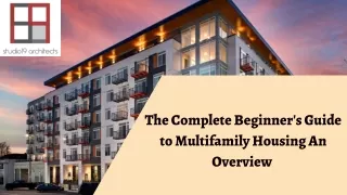 The Complete Beginner's Guide to Multifamily Housing An Overview