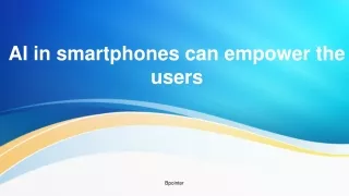 ai in smartphones can empower the users