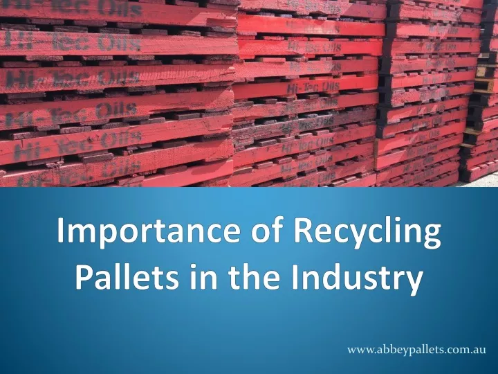 importance of recycling pallets in the industry