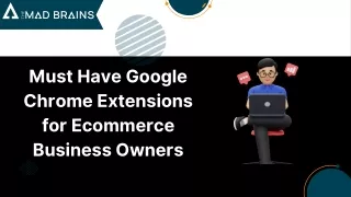 Must Have Google Chrome Extensions for Ecommerce Business Owners