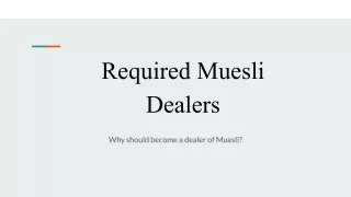 Required Muesli Dealers In India