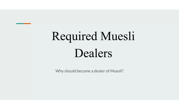 required muesli dealers